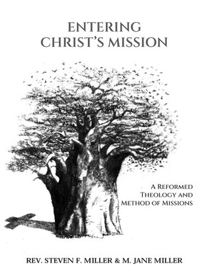 cover image of Entering Christ's Mission–A Reformed Theology and Method of Missions